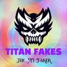 Titan Fakes